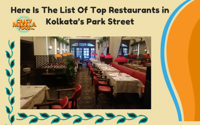 Here Is The List Of Top Restaurants in Kolkatas Park Street Here Is The List Of Top Restaurants in Kolkatas Park Street