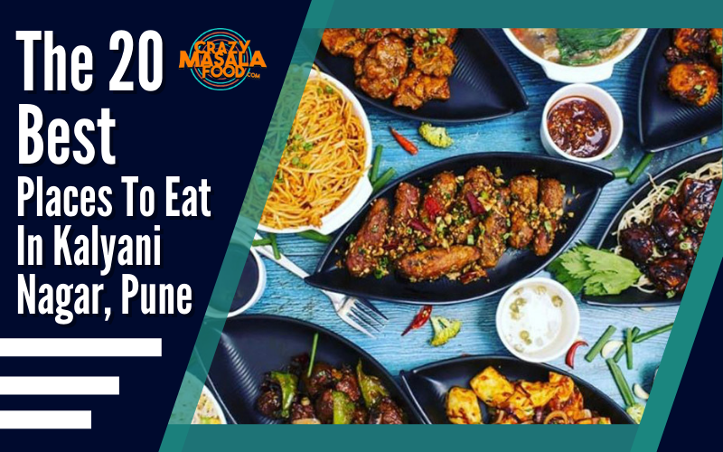 The 20 Best Places To Eat In Kalyani Nagar Pune
