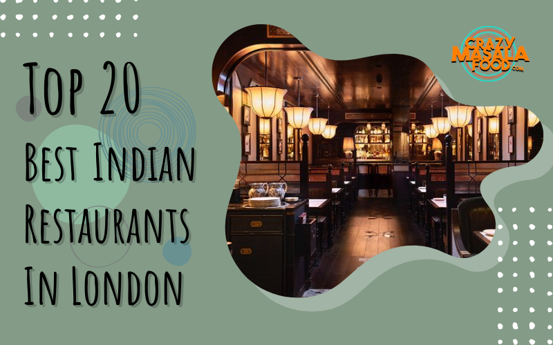 Top 20 Best Indian Restaurants In London