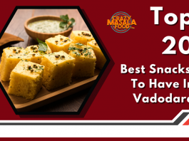 Top 20 Best Snacks To Have In Vadodara
