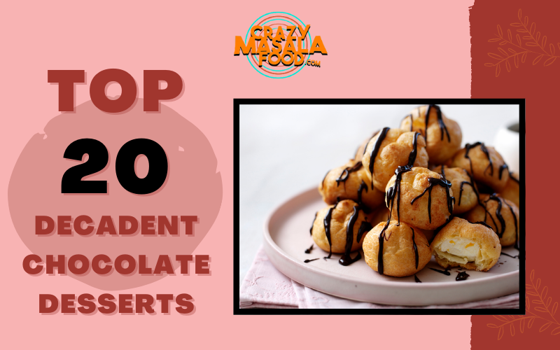 Top 20 Decadent Chocolate Desserts