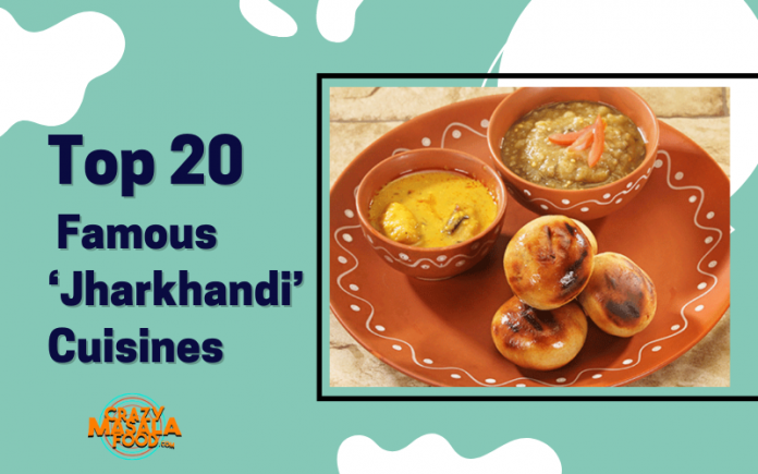 Top 20 Famous ‘Jharkhandi Cuisines Top 20 Famous ‘Jharkhandi Cuisines
