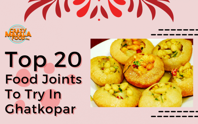 Top 20 Food Joints To Try In Ghatkopar