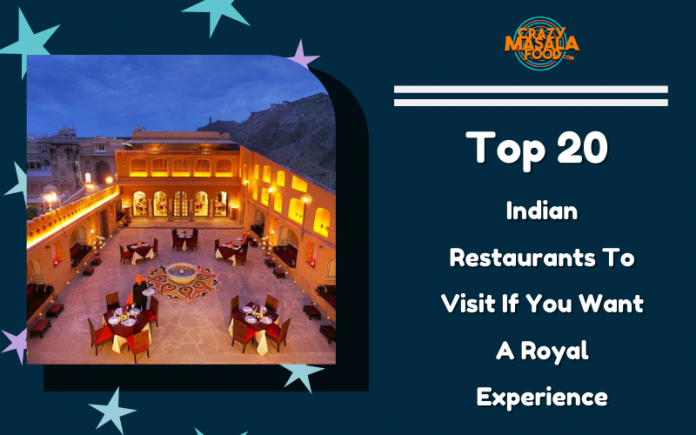 Top 20 Indian Restaurants To Visit If You Want A Royal Experience