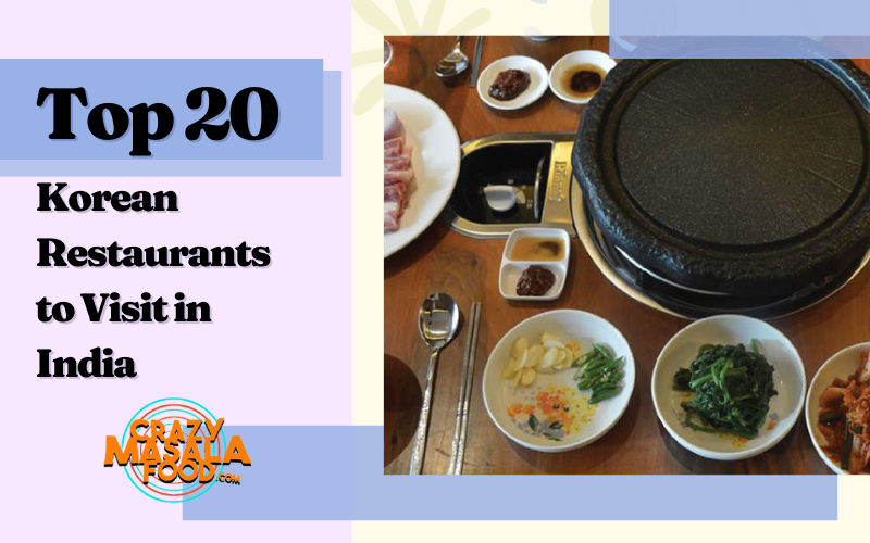 Top 20 Korean Restaurants to Visit in India 1