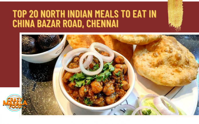 Top 20 North Indian Meals To Eat In China Bazar Road Chennai 1 Top 20 North Indian Meals To Eat In China Bazar Road Chennai 1