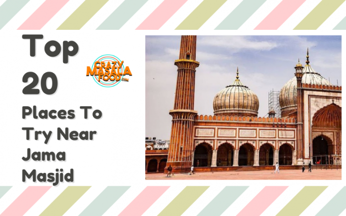 Top 20 Places To Try Near Jama Masjid