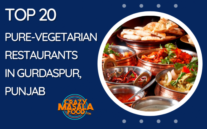 Top 20 Pure vegetarian Restaurants in Gurdaspur Punjab