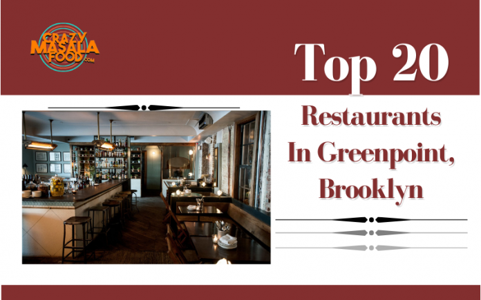 Top 20 Restaurants In Greenpoint Brooklyn Top 20 Restaurants In Greenpoint Brooklyn