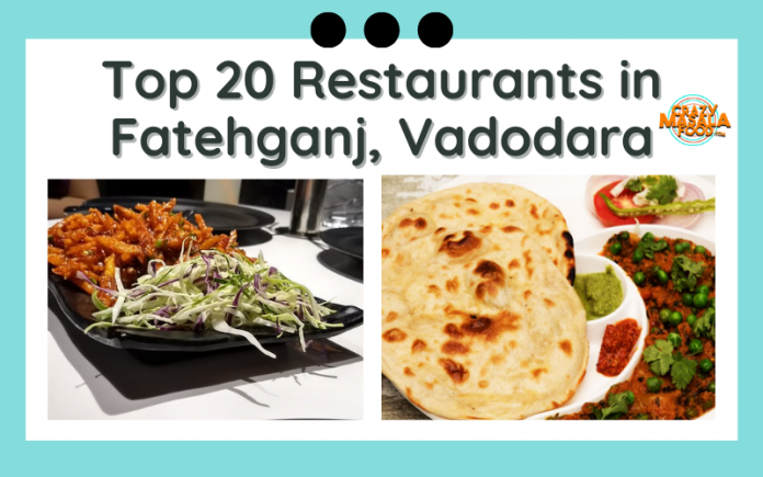 Top 20 Restaurants in Fatehganj Vadodara Top 20 Restaurants in Fatehganj Vadodara