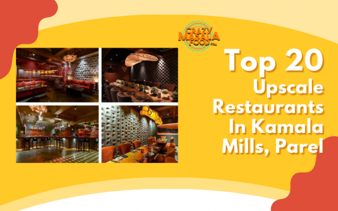 Top 20 Upscale Restaurants In Kamala Mills Parel