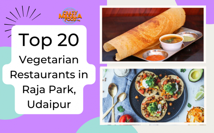 Top 20 Vegetarian Restaurants in Raja Park Udaipur