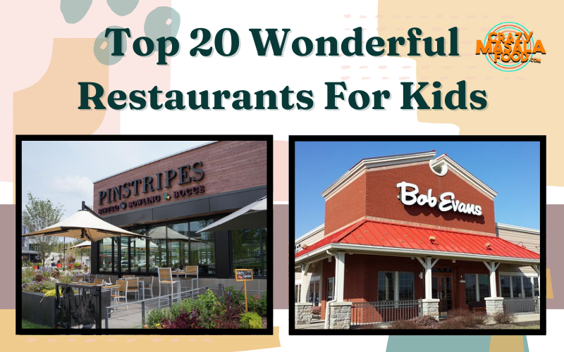 Top 20 Wonderful Restaurants For Kids