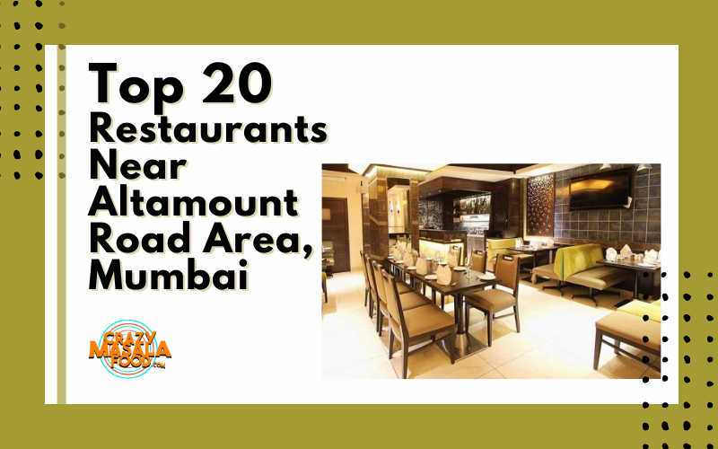 Top 20 Restaurants Near Altamount Road Area Mumbai