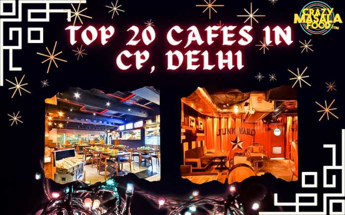 top 20 cafes in cp delhi top 20 cafes in cp delhi