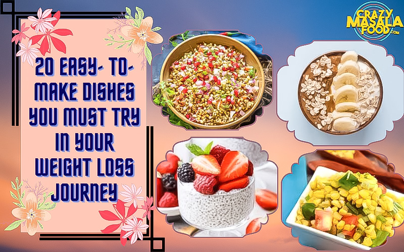 20 easy to make dishes you must try in your weight loss journey