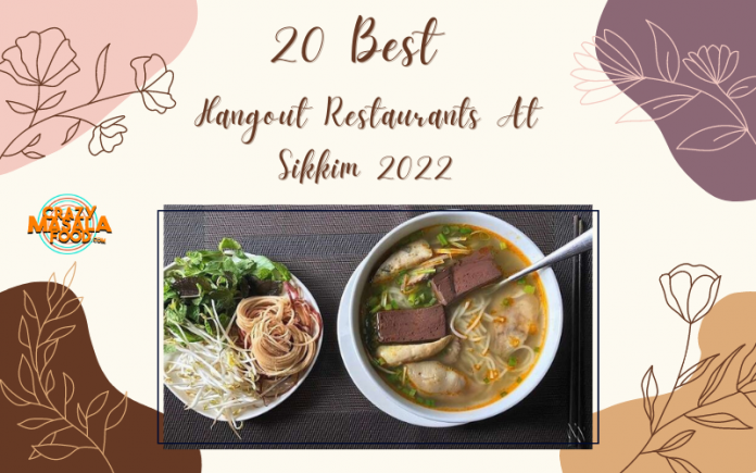 20 Best Hangout Restaurants At Sikkim 2022 1