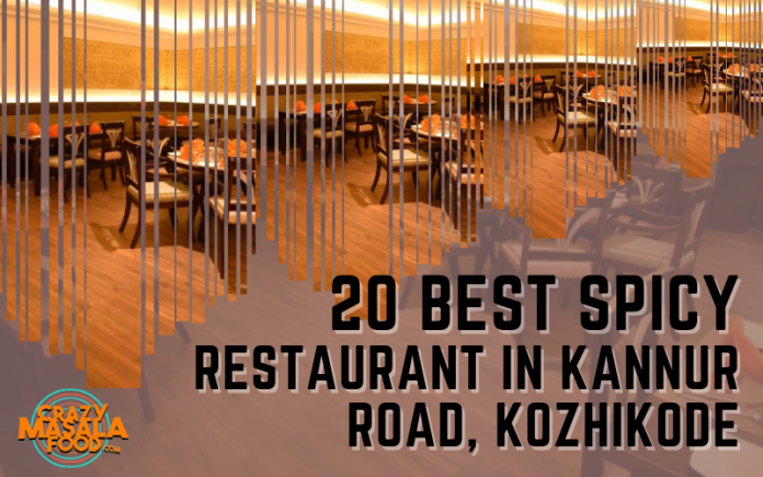 20 Best Spicy Restaurant In Kannur Road Kozhikode 20 Best Spicy Restaurant In Kannur Road Kozhikode