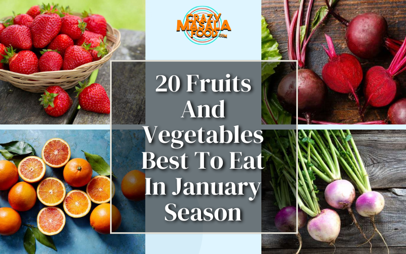 20 Fruits And Vegetables Best To Eat In January Season
