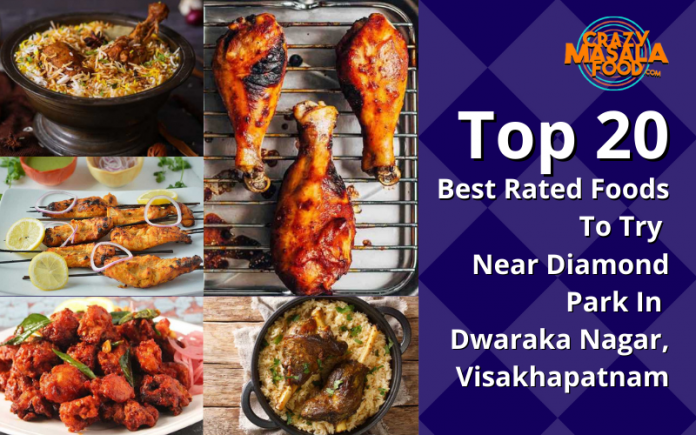Top 20 Best Rated Foods To Try Near Diamond Park In Dwaraka Nagar Visakhapatnam Top 20 Best Rated Foods To Try Near Diamond Park In Dwaraka Nagar Visakhapatnam