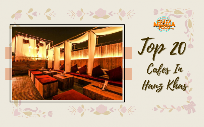 Top 20 Cafes In Hauz Khas
