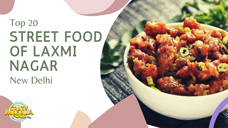 Top 20 Street Food Of Laxmi Nagar