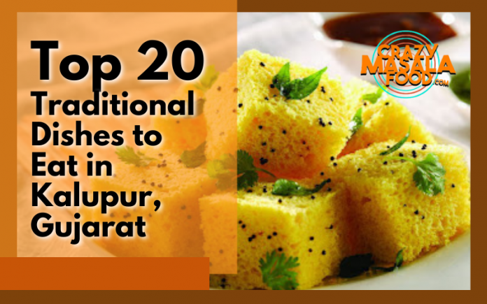 Top 20 Traditional Dishes to Eat in Kalupur Gujarat
