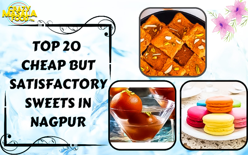 top 20 cheap but satisfactory sweets in nagpur