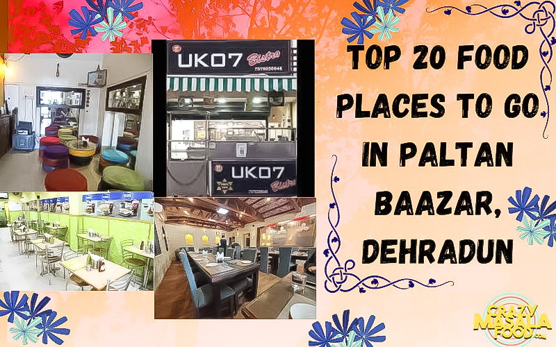 top 20 food places to go in paltan baazar dehradun 1
