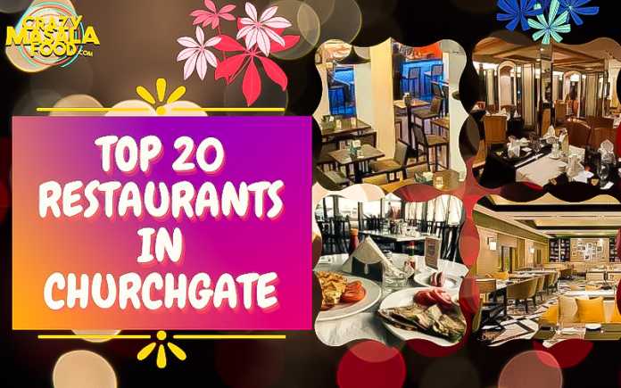 top 20 restaurants in churchgate top 20 restaurants in churchgate