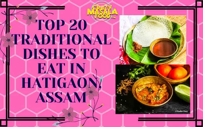 top 20 traditional food to eat in hatigaon assam