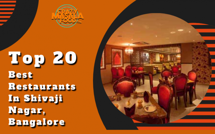 Top 20 Best Restaurants In Shivaji Nagar Bangalore Top 20 Best Restaurants In Shivaji Nagar Bangalore