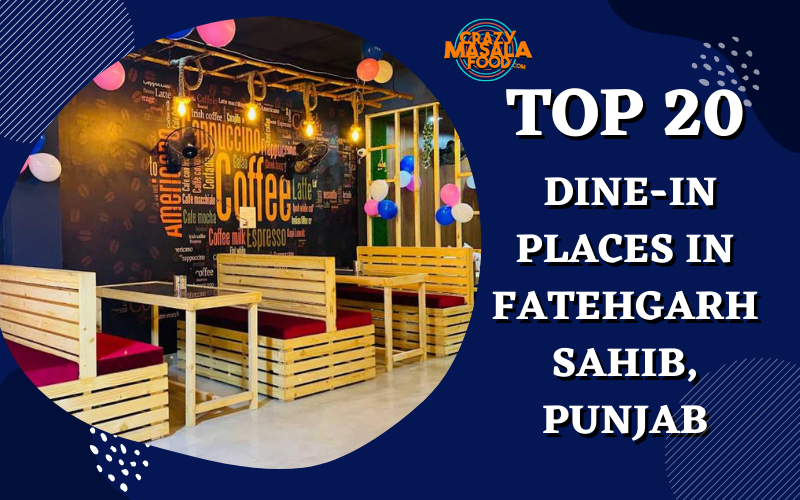 Top 20 Dine In Places In Fatehgarh Sahib Punjab