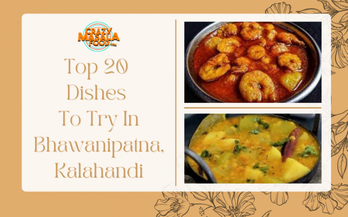 Top 20 Dishes To Try In Bhawanipatna Kalahandi