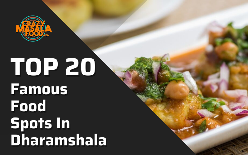 Top 20 Famous Food Spots In Dharamshala