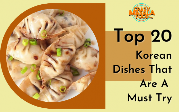 Top 20 Korean Dishes That Are A Must Try