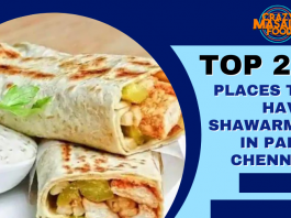 Top 20 Places To Have Shawarma In Padi Chennai