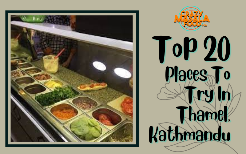 Top 20 Places To Try In Thamel Kathmandu