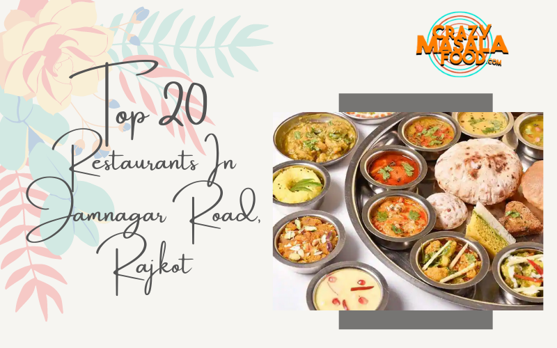 Top 20 Restaurants In Jamnagar Road Rajkot
