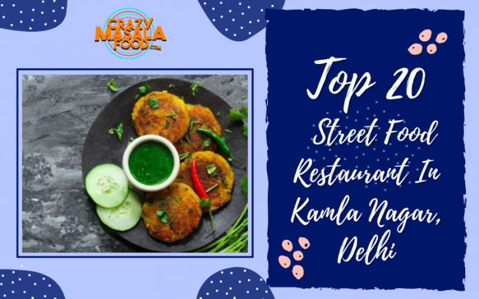 Top 20 Street Food Restaurant In Kamla Nagar Delhi