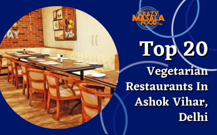 Top 20 Vegetarian Restaurants In Ashok Vihar Delhi