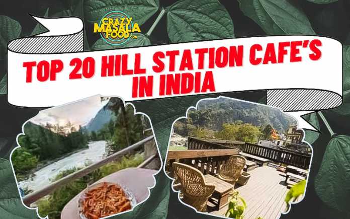 top 20 hill station cafes in india