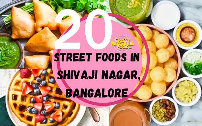 top 20 street foods in shivaji nagar bangalore