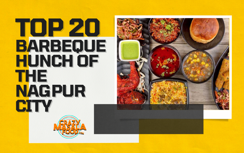 Top 20 Barbeque Hunch Of The Nagpur City