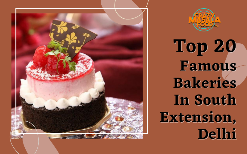 Top 20 Famous Bakeries In South Extension Delhi