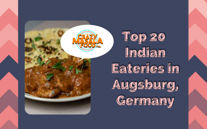 Top 20 Indian Eateries in Augsburg Germany Top 20 Indian Eateries in Augsburg Germany