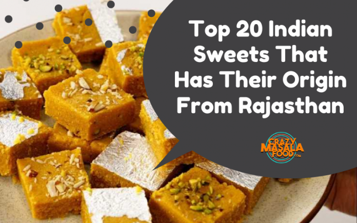 Top 20 Indian Sweets That Has Their Origin From Rajasthan