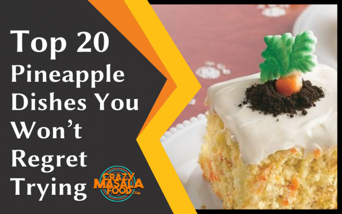 Top 20 Pineapple Dishes You Wont Regret Trying Top 20 Pineapple Dishes You Wont Regret Trying