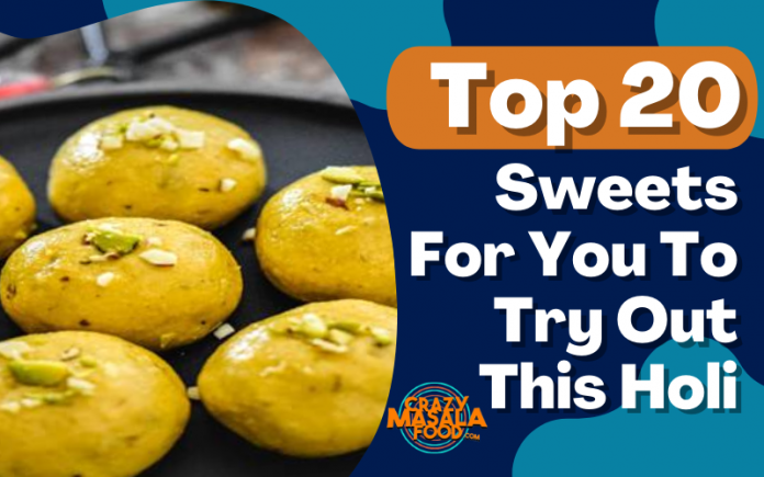 Top 20 Sweets For You To Try Out This Holi