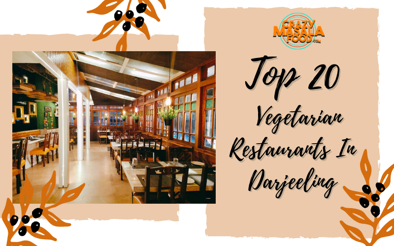 Top 20 Vegetarian Restaurants In Darjeeling